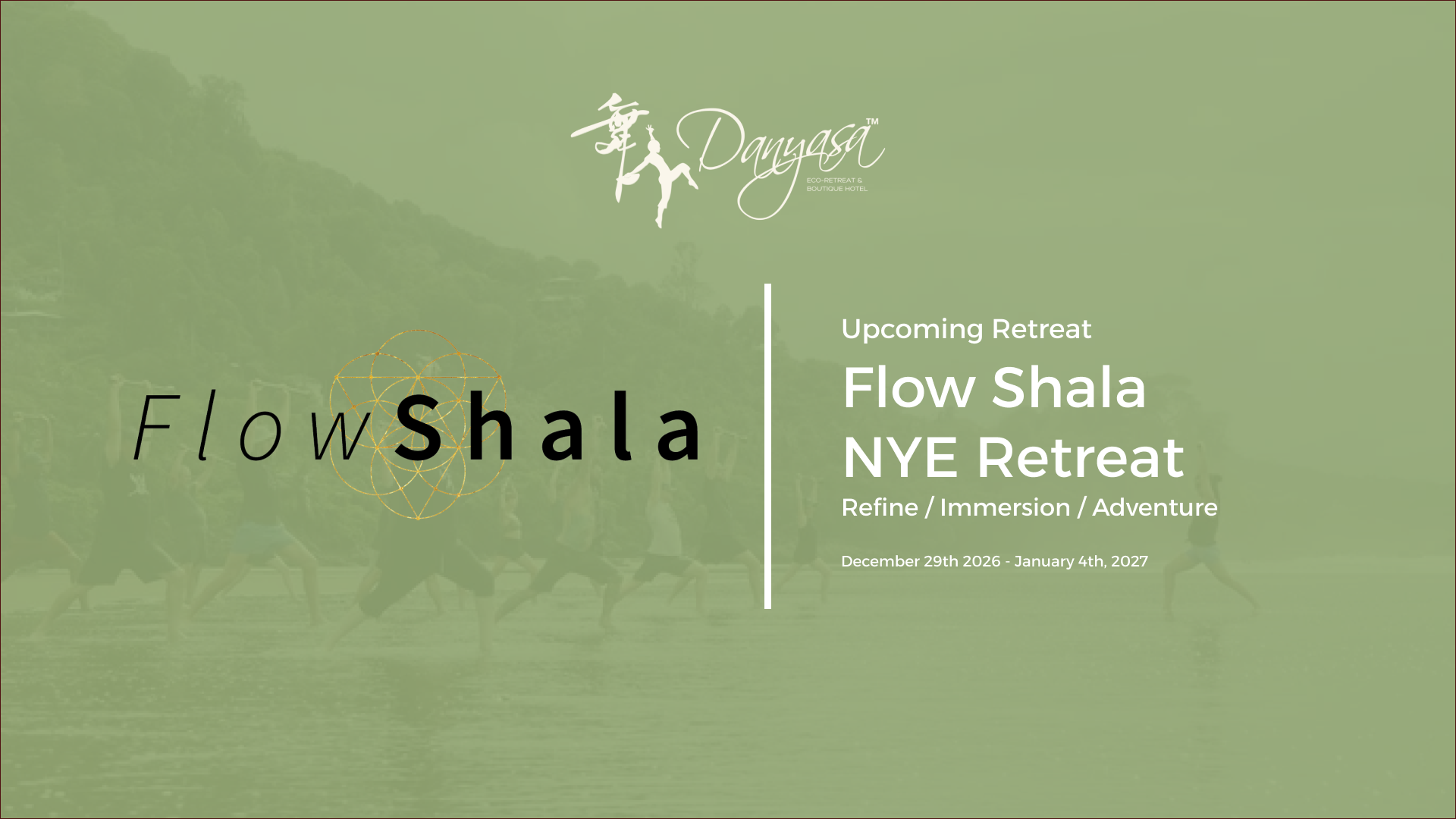 Flow Shala NYE Retreat at Danyasa Eco-Retreat — December 29, 2026 to January 4, 2027